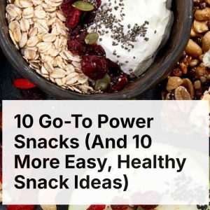 10 Go-To Power Snacks