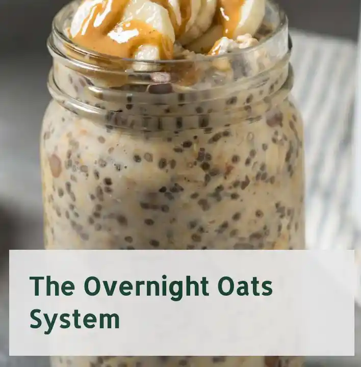 The Overnight Oats System